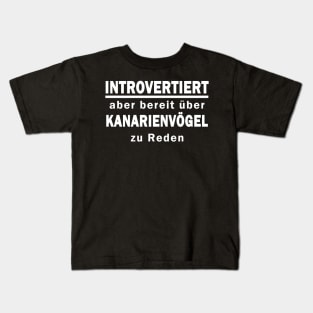 Haustier Kanarienvogel Introvertiert Vogel Spruch Kids T-Shirt